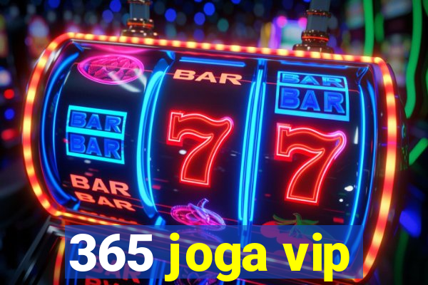 365 joga vip